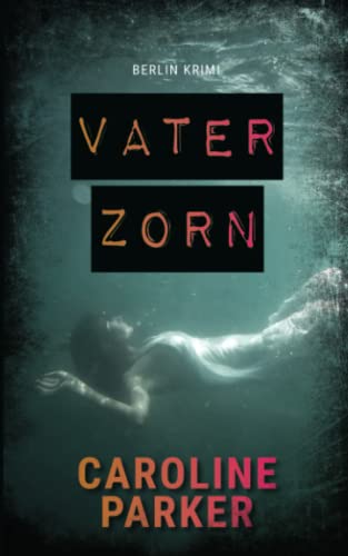 Vaterzorn (Berlin Krimi, Band 13) von Independently published