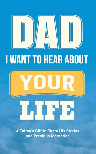 Dad, I Want to Hear about Your Life: A Father's Gift to Share His Stories and Precious Memories (Family Story, Band 1) von Midsummer Bloom Books