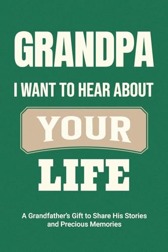 Grandpa, I Want to Hear About Your Life: A Grandfather's Gift to Share His Stories and Precious Memories (Family Story, Band 3) von Midsummer Bloom Books