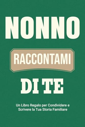Nonno, Raccontami di Te: Un Libro Regalo per Condividere e Scrivere la Tua Storia Familiare (Parlami Della Tua Storia, Band 2) von Midsummer Bloom Books