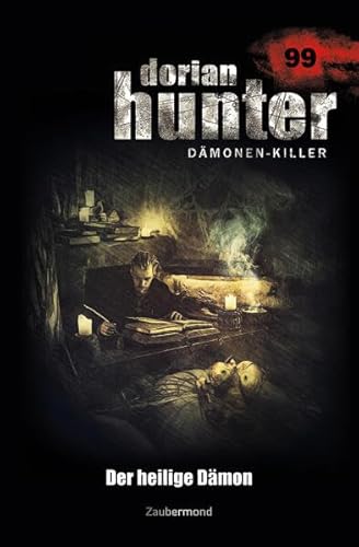 Dorian Hunter Buch 99 – Der heilige Dämon (Dorian Hunter (Bücher))