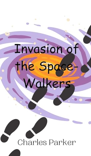 Invasion of the Space-Walkers von Creative Arts Management OÜ
