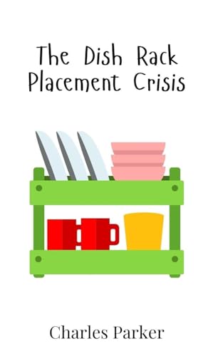 The Dish Rack Placement Crisis von Creative Arts Management OÜ