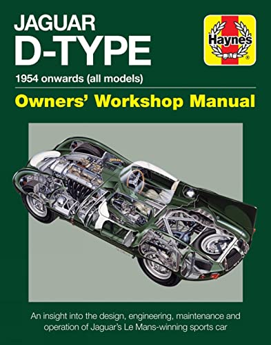 Jaguar D-Type Owners' Workshop Manual: 1954 onwards (all models) (Haynes Owners' Workshop Manual)
