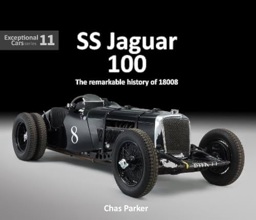 Ss Jaguar 100: The Remarkable Story of 18008 - 'old No. 8 (Exceptional Cars, 11, Band 11) von Porter Press International