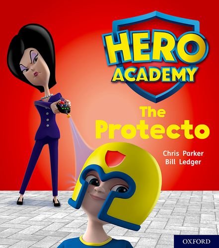 Hero Academy: Oxford Level 6, Orange Book Band: The Protecto Hero Academy: Oxford Level 6, Orange Book Band: The Protecto