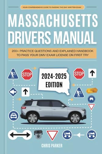 Massachusetts Driver's Manual: 200+ Practice Questions and Explained Answers Handbook to Pass Your DMV Exam License on First Try Massachusetts Driver's Manual: 200+ Practice Questions and Explained Answers Handbook to Pass Your DMV Exam License on First Try von Independently published