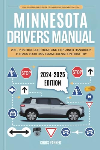 Minnesota Driver’s Manual: 200+ Practice Questions and Explained Answers Handbook to Pass Your DMV Exam License on First Try Minnesota Driver’s Manual: 200+ Practice Questions and Explained Answers Handbook to Pass Your DMV Exam License on First Try von Independently published