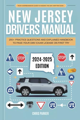 New Jersey Driver's Manual: 200+ Practice Questions and Explained Answers Handbook to Pass Your DMV Exam License on First Try New Jersey Driver's Manual: 200+ Practice Questions and Explained Answers Handbook to Pass Your DMV Exam License on First Try von Independently published