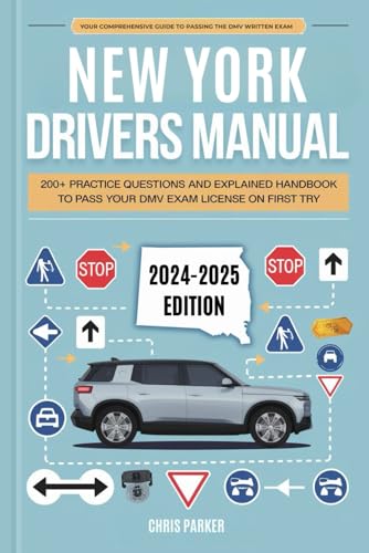 New York Driver’s Manual: 200+ Practice Questions and Explained Answers Handbook to Pass Your DMV Exam License on First Try New York Driver’s Manual: 200+ Practice Questions and Explained Answers Handbook to Pass Your DMV Exam License on First Try von Independently published
