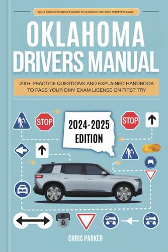 Oklahoma Driver's Manual: 200+ Practice Questions and Explained Answers Handbook to Pass Your DMV Exam License on First Try Oklahoma Driver's Manual: 200+ Practice Questions and Explained Answers Handbook to Pass Your DMV Exam License on First Try von Independently published