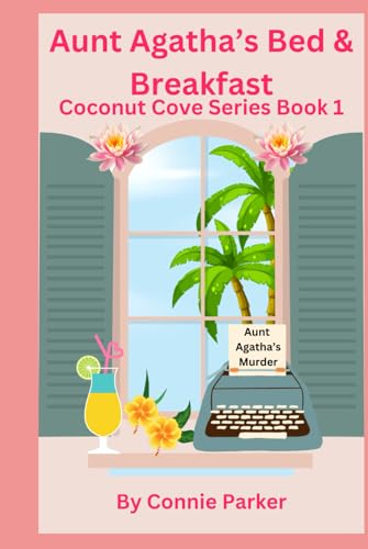 Aunt Agatha's Bed & Breakfast (Coconut Cove Series, Band 1) von Independently published