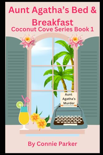 Aunt Agatha's Bed & Breakfast (Coconut Cove Series, Band 1) von Independently published