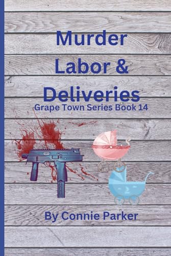 Murder, Labor, & Deliveries (Grape Town Series, Band 14) von Independently published