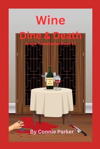 Wine, Dine, & Death (Grape Town Series, Band 13) von Independently published