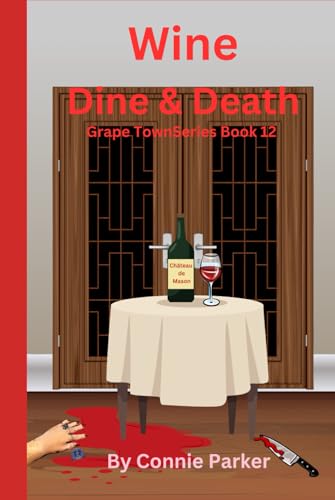 Wine, Dine, & Death (Grape Town Series, Band 13)
