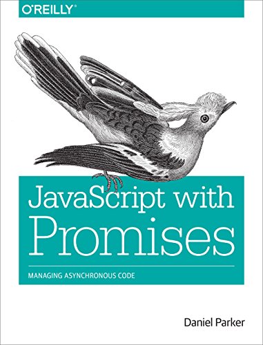 JavaScript with Promises: Managing Asynchronous Code von O'Reilly Media