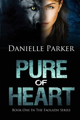 Pure of Heart: Book one of the Faoladh Series von CreateSpace Independent Publishing Platform