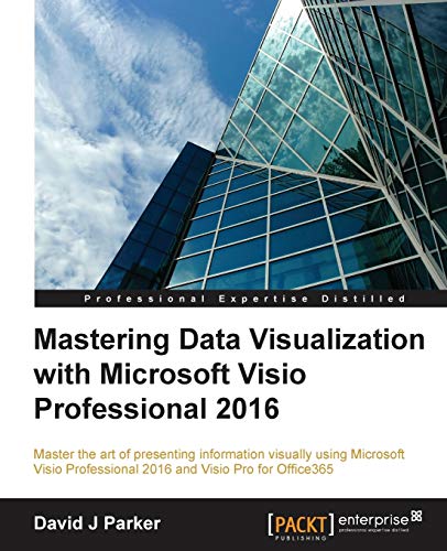 Mastering Data Visualization with Microsoft Visio Professional 2016 von Packt Publishing