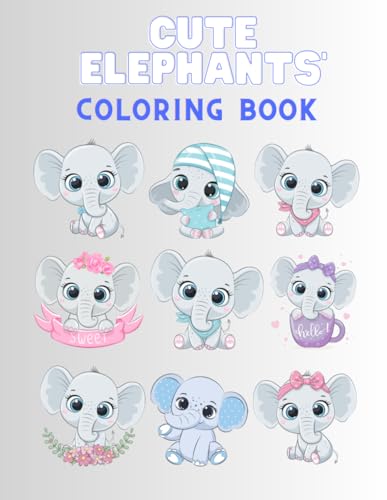 Cute Elephants coloring book for kids age 4-8: Adorable and Fun Elephant Designs to Spark Creativity!" (Cute Animals: An Amazing series for your kids) von Independently published