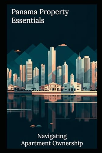 Navigating Apartment Ownership: A Legal Guide to Horizontal Property Rights and Responsibilities (Panama Property Essentials) von Independently published