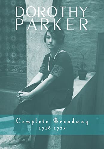 Dorothy Parker: Complete Broadway, 1918-1923 von iUniverse