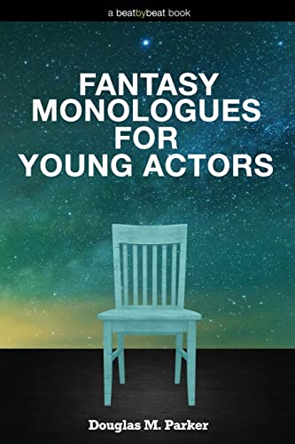 Fantasy Monologues for Young Actors: 52 High-Quality Monologues for Kids & Teens