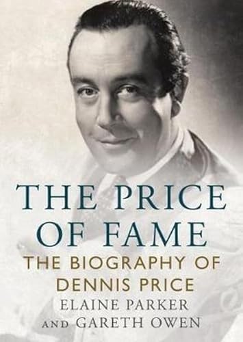 The Price of Fame: The Biography of Dennis Price