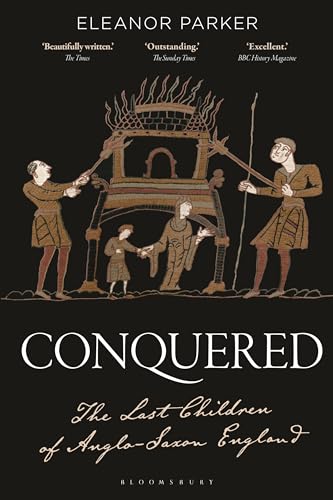 Conquered: The Last Children of Anglo-Saxon England von Bloomsbury Academic