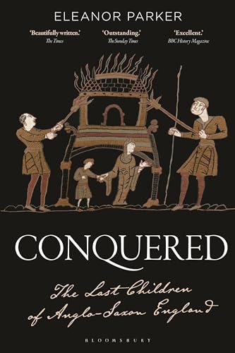 Conquered: The Last Children of Anglo-Saxon England