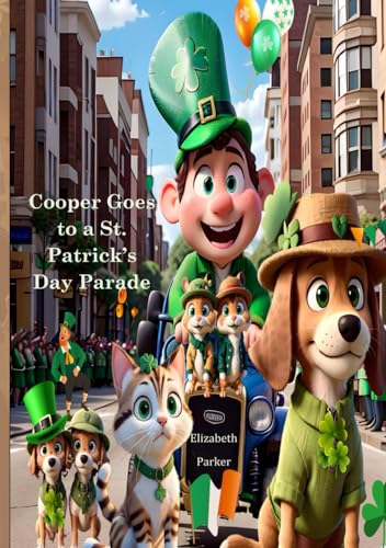Cooper Goes to a St. Patrick's Day Parade (Cooper's Adventures: Children's Books) von Independently published