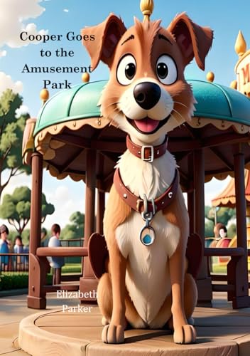 Cooper Goes to the Amusement Park (Cooper's Adventures: Children's Books) von Independently published