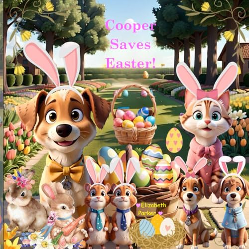 Cooper Saves Easter (Cooper's Adventures: Children's Books) von Independently published