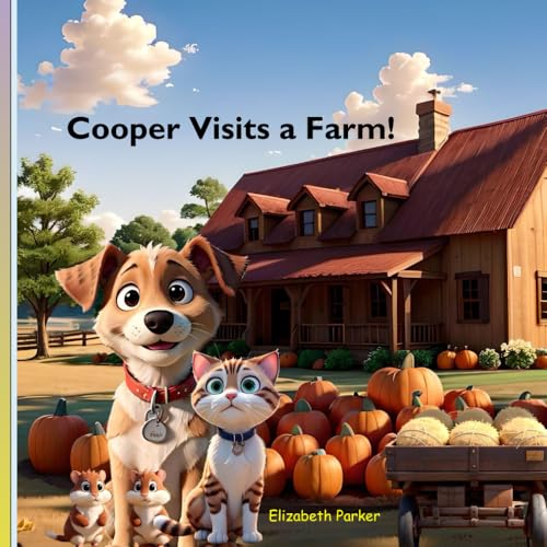 Cooper Visits A Farm (Cooper's Adventures: Children's Books)