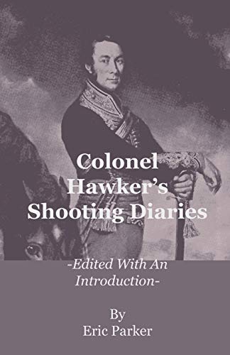 Colonel Hawker's Shooting Diaries - Edited with an Introduction von Read Books