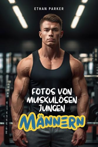 Fotos von muskulösen jungen Männern von Independently published