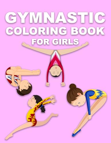 Gymnastic Coloring Book For Girls: Fun Gymnastics Illustrations For Kids Age 3-10 von Independently published
