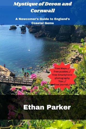 Mystique of Devon and Cornwall: A Newcomer's Guide to England's Coastal Gems von Independently published