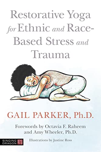 Restorative Yoga for Ethnic and Race-Based Stress and Trauma von Singing Dragon