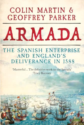 Armada: The Spanish Enterprise and England's Deliverance in 1588 von Yale University Press