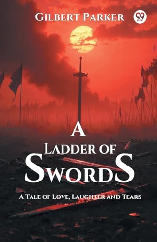 A Ladder of Swords A Tale of Love, Laughter and Tears von Double 9 Books