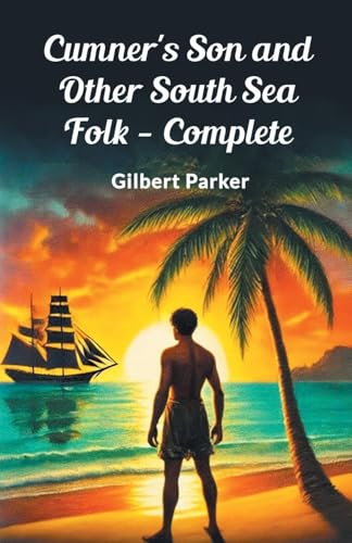 Cumner's Son and Other South Sea Folk - Complete von Double 9 Books