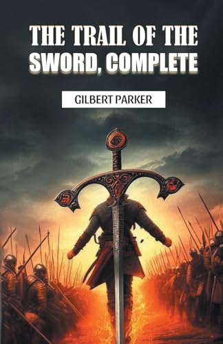 The Trail Of The Sword, Complete von Double 9 Books