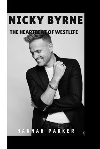 Nicky Byrne: The heartbeat of Westlife von Independently published
