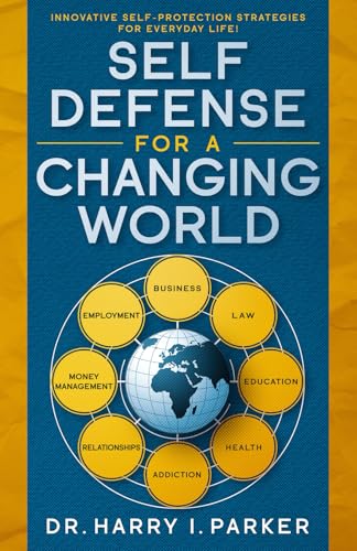 Self Defense for a Changing World: Innovative Self Protection Strategies for Everyday Life von Fudoshin Consulting Corp