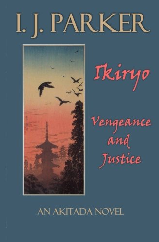 Ikiryo: Vengeance and Justice: An Akitada Novel (Akitada Mysteries, Band 17)