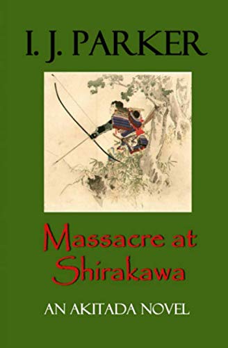 Massacre at Shirakawa: An Akitada Novel (Akitada Mysteries, Band 20) von Independently published