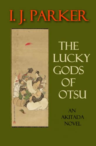 The Lucky Gods of Otsu: An Akitada Novel (Akitada Mysteries, Band 1)