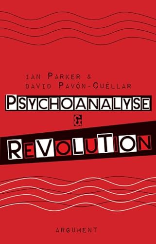 Psychoanalyse und Revolution: Kritische Psychologie für Befreiungsbewegungen von Argument- Verlag GmbH