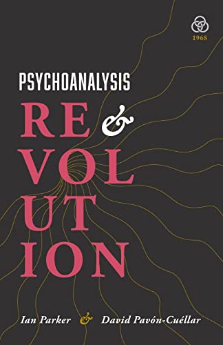 Psychoanalysis and Revolution: Critical Psychology for Liberation Movements von 1968 Press